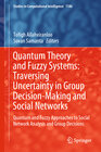 Buchcover Quantum Theory and Fuzzy Systems: Traversing Uncertainty in Group Decision-Making and Social Networks