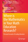 Buchcover Where is the Mathematics in Your Math Education Research?