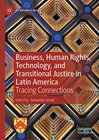 Buchcover Business, Human Rights, Technology, and Transitional Justice in Latin America