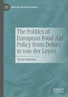 Buchcover The Politics of European Food Aid Policy from Delors to von der Leyen