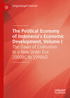 Buchcover The Political Economy of Indonesia’s Economic Development, Volume I