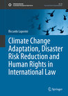 Buchcover Climate Change Adaptation, Disaster Risk Reduction and Human Rights in International Law