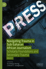 Buchcover Navigating Trauma in Sub-Saharan African Journalism, Volume 1
