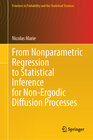 Buchcover From Nonparametric Regression to Statistical Inference for Non-Ergodic Diffusion Processes