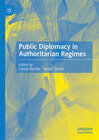 Buchcover Public Diplomacy in Authoritarian Regimes