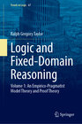 Buchcover Logic and Fixed-Domain Reasoning, Volume 1: An Empirico-Pragmatist Model Theory and Proof Theory
