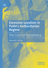 Buchcover Excessive Loyalism in Putin’s Authoritarian Regime