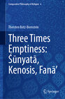 Buchcover Three Times Emptiness: Śūnyatā, Kenosis, Fanā’
