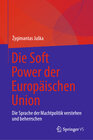 Buchcover Die Soft Power der Europäischen Union