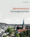 Buchcover Oberwinterthurer Kirchengeschichten