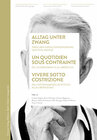 Buchcover Alltag unter Zwang / Un quotidien sous contrainte / Vivere sotto costrizione