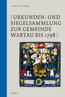 Buchcover Urkunden- und Siegelsammlung zur Gemeinde Wartau bis 1798