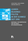 Buchcover Lehrerbildungspolitik in der Schweiz seit 1990