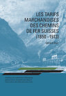 Buchcover Les tarifs marchandises des chemins de fer suisses (1850-1913)