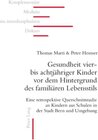 Buchcover Gesundheit vier- bis achtjähriger Kinder vor dem Hintergrund des familiären Lebensstils