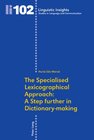 Buchcover The Specialised Lexicographical Approach: A Step further in Dictionary-making