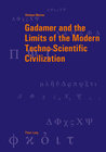 Buchcover Gadamer and the Limits of the Modern Techno-Scientific Civilization