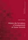 Buchcover Histoire des formations à l’enseignement en Suisse romande