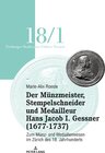 Buchcover Der Münzmeister, Stempelschneider und Medailleur Hans Jacob I. Gessner (1677-1737)