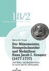 Buchcover Der Münzmeister, Stempelschneider und Medailleur Hans Jacob I. Gessner (1677-1737)