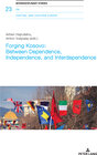 Buchcover Forging Kosovo: Between Dependence, Independence, and Interdependence