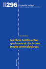 Buchcover Les fibres textiles entre synchronie et diachronie : études terminologiques