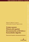 Buchcover 'Scripta manent'. Historia del español, documentación archivística y humanidades digitales