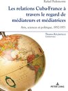 Buchcover Les relations Cuba-France à travers le regard de médiateurs et médiatrices
