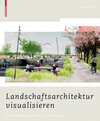 Buchcover Landschaftsarchitektur visualisieren