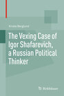 Buchcover The Vexing Case of Igor Shafarevich, a Russian Political Thinker