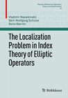 Buchcover The Localization Problem in Index Theory of Elliptic Operators