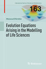 Buchcover Evolution Equations Arising in the Modelling of Life Sciences