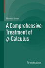 Buchcover A Comprehensive Treatment of q-Calculus