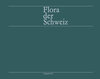 Buchcover Flora der Schweiz und angrenzender Gebiete Bd 3: Plumbaginaceae - Compositae - Literaturverzeichnis,Generalreg.