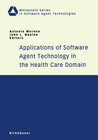 Buchcover Applications of Software Agent Technology in the Health Care Domain