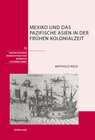 Buchcover Mexiko und das pazifische Asien in der frühen Kolonialzeit