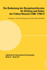 Buchcover Die Bedeutung der Rezeptionsliteratur für Bildung und Kultur der Frühen Neuzeit (1400–1750), Bd. II