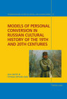 Buchcover Models of Personal Conversion in Russian cultural history of the 19th and 20th centuries