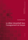 Buchcover Le débat interprétatif dans l’enseignement du français