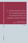 Buchcover A Corpus-Based Study of Nominalization in Translations of Chinese Literary Prose
