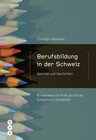 Buchcover Berufsbildung in der Schweiz - Gesichter und Geschichten (E-Book)