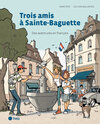 Buchcover Trois amis à Sainte-Baguette