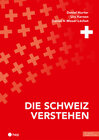 Buchcover Die Schweiz verstehen (Print inkl. E-Book Edubase, Neuauflage 2024)
