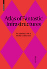 Buchcover Atlas of Fantastic Infrastructures