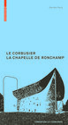 Buchcover Le Corbusier. La Chapelle de Ronchamp