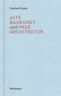 Buchcover Alte Baukunst und neue Architektur
