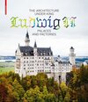 Buchcover The Architecture under King Ludwig II – Palaces and Factories