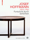 Buchcover JOSEF HOFFMANN 1870–1956: Fortschritt durch Schönheit