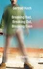 Buchcover Breaking Bad, Breaking Out, Breaking Even
