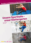 Buchcover Unsere Sporthalle - unser Klettergarten